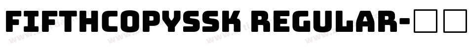 FifthCopySSK Regular字体转换